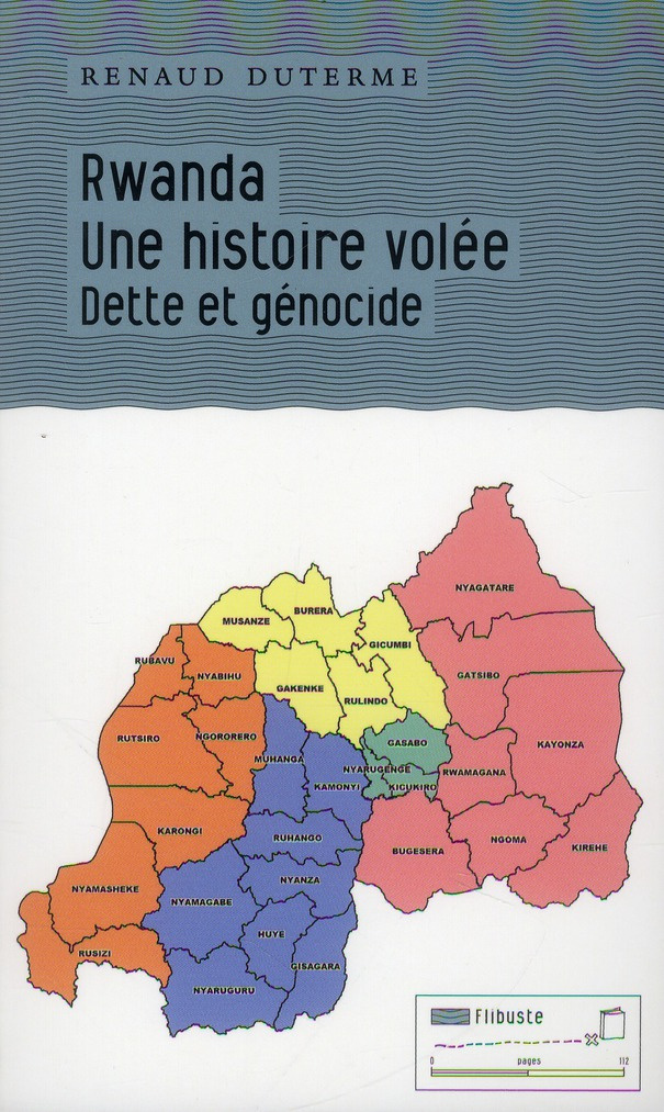 RWANDA : UNE HISTOIRE VOLEE - DETTE ET GENOCIDE