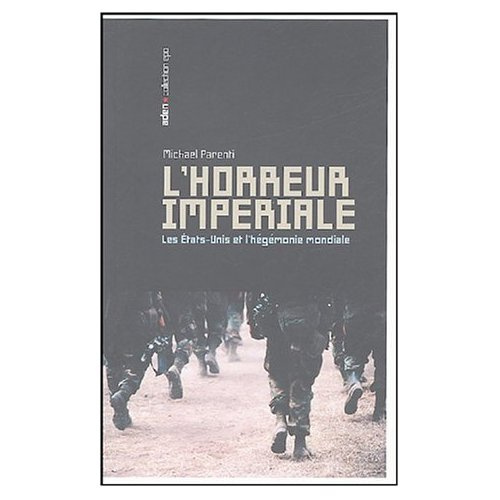 L'horreur impériale. Les Etats-Unis et l'hégémonie mondiale