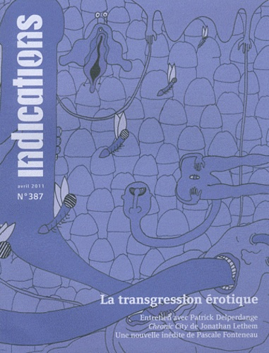 Indications N° 387, Avril 2011 : La transgression érotique