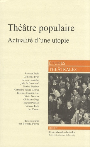 Etudes Théâtrales N° 40/2007 : Théâtre populaire. Actualité d'une utopie