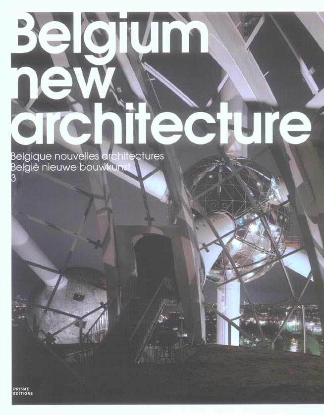Belgique Nouvelles Architectures . Tome 3