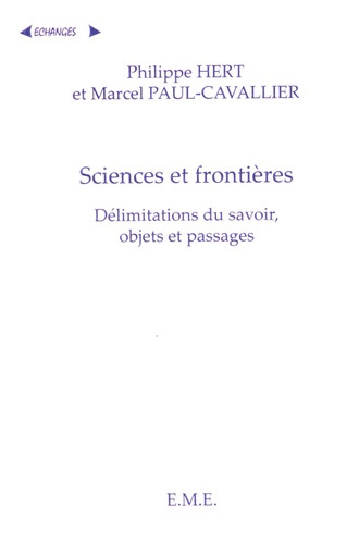 Sciences et frontières : délimitations du savoir, objets et passages