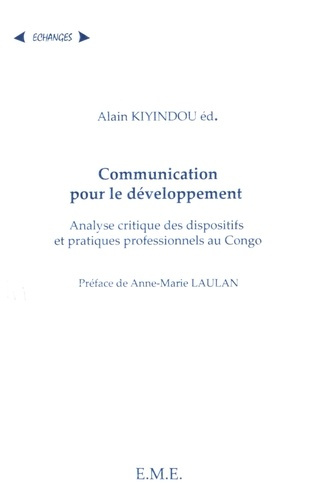 Communication pour le développement. Analyse critique des dispositifs et pratiques professionnels au