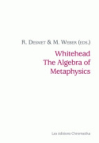Whitehead, the Algebra of Metaphysics. Applied Process Metaphysics Summer Institute Memorandum