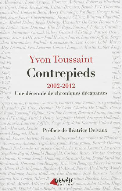 Contrepieds. 2002-2012, dix ans de chroniques décapantes