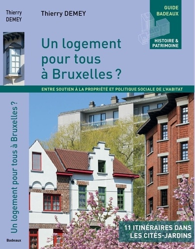 Un logement pour tous à Bruxelles. Entre soutien à la propriété et politique sociale de l'habitat