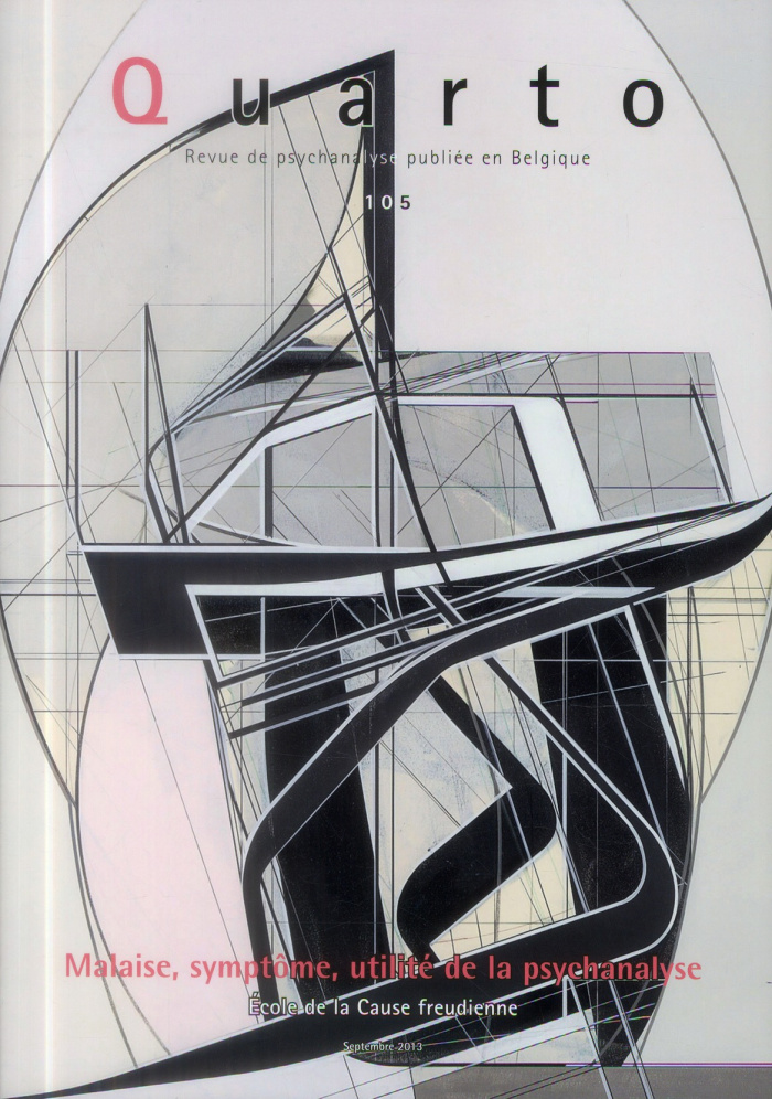Quarto N° 105, Septembre 2013 : Malaise, symptôme, utilité de la psychanalyse