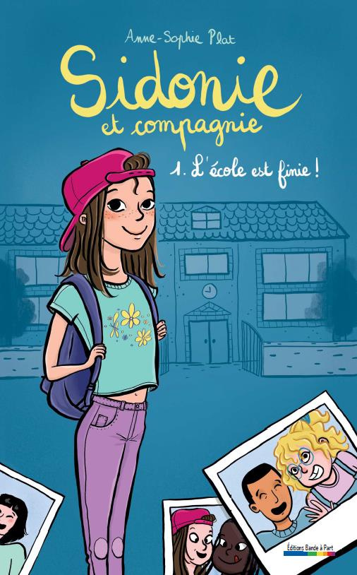 Sidonie et compagnie. L'école est finie!