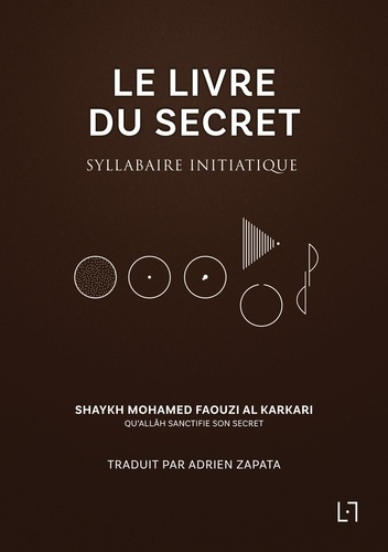 Le Livre du Secret. Syllabaire initiatique