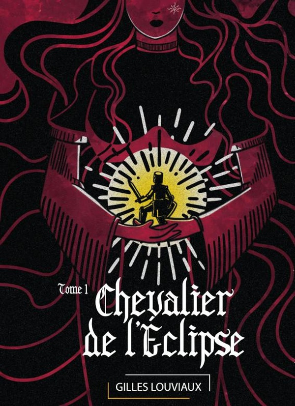 Le Cycle du Chevalier oublié Tome 1 : Chevalier de l'Eclipse