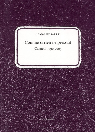 Comme si rien ne pressait. Précédé de Rurales, urbaines & autres et Au crayon