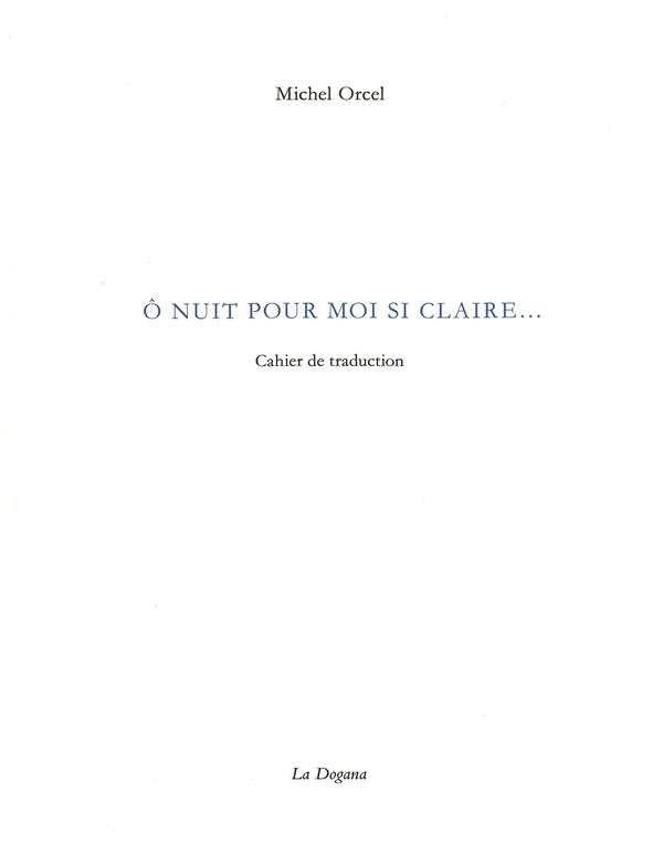 O nuit pour moi si claire... Cahier de traduction