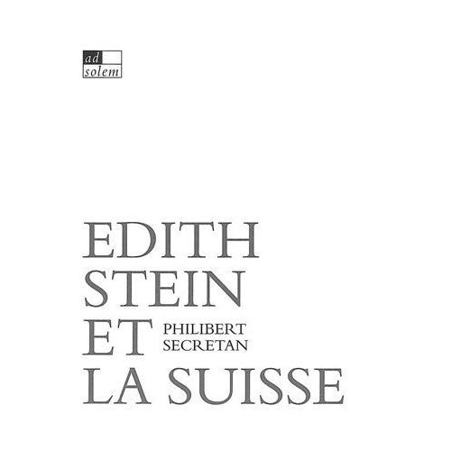 EDITH STEIN ET LA SUISSE. Chronique d'un asile manqué