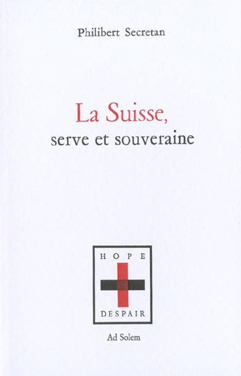 La Suisse, serve et souveraine
