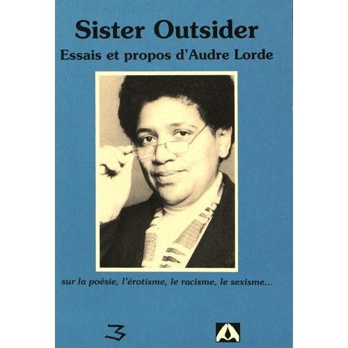 Sister Outsider. Essais et propos d'Audre Lorde sur la poésie, l'érotisme, le racisme, le sexisme