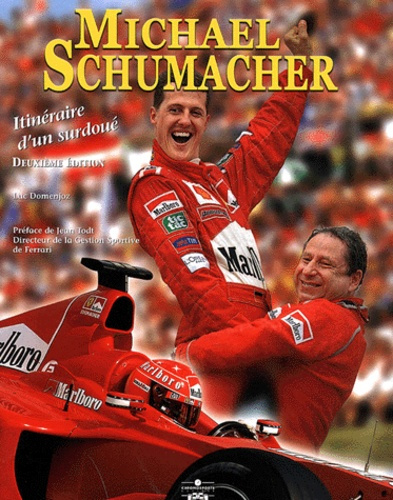 Michael Schumacher. Itinéraire d'un surdoué, 2e édition