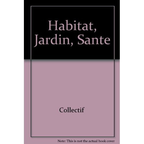 Habitat, jardin, santé