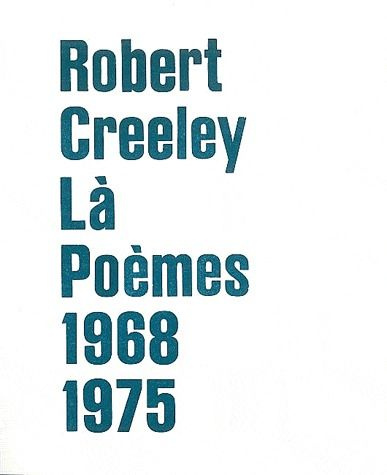 Là. Poèmes 1968-1975