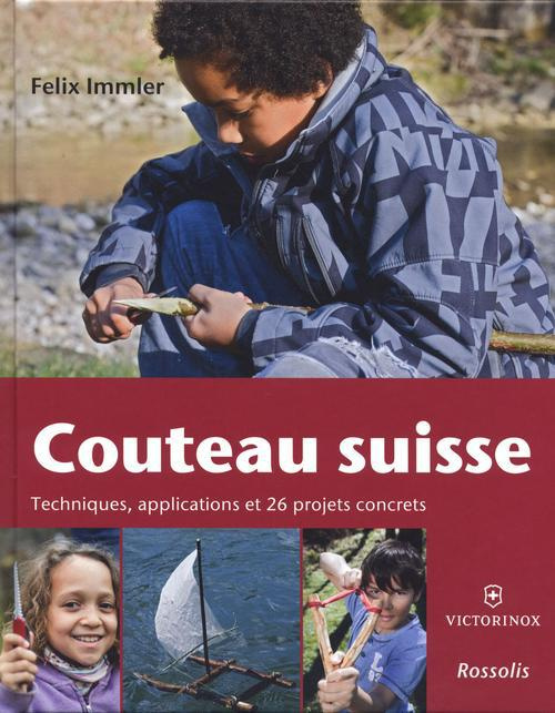 Couteau suisse / Techniques, applications et 26 projets concrets