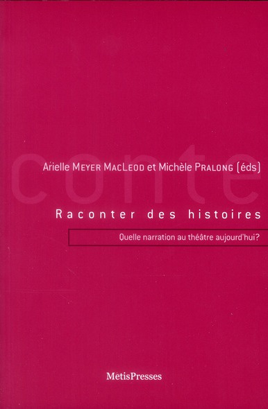 Raconter des histoires. Quelle narration au théâtre aujourd'hui ?