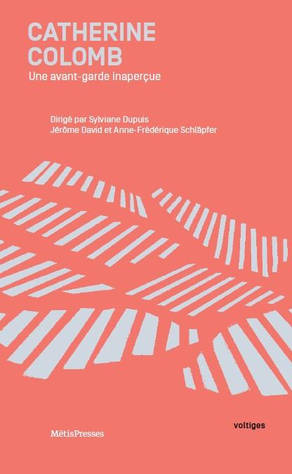Catherine Colomb. Une avant-garde inaperçue