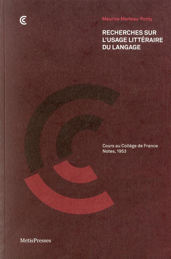 Recherches sur l'usage littéraire du langage. Cours au Collège de France, notes, 1953