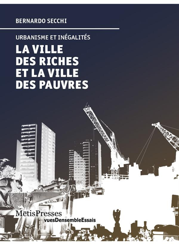 La ville des riches et la ville des pauvres. Urbanisme et inégalités