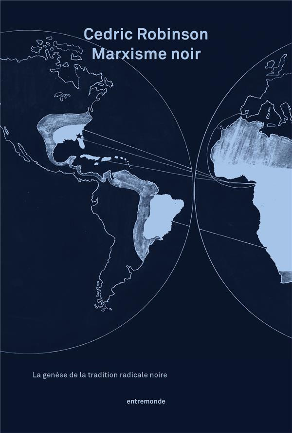 Marxisme noir. La génèse de la tradition radicale noire