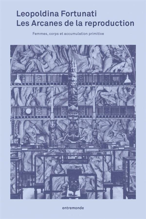 L'arcane de la reproduction. Femmes au foyer, travailleuses du sexe, ouvriers et capital