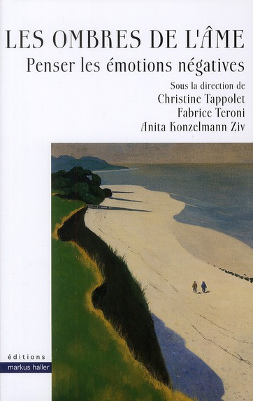 Les Ombres de l'âme. Penser les émotions négatives