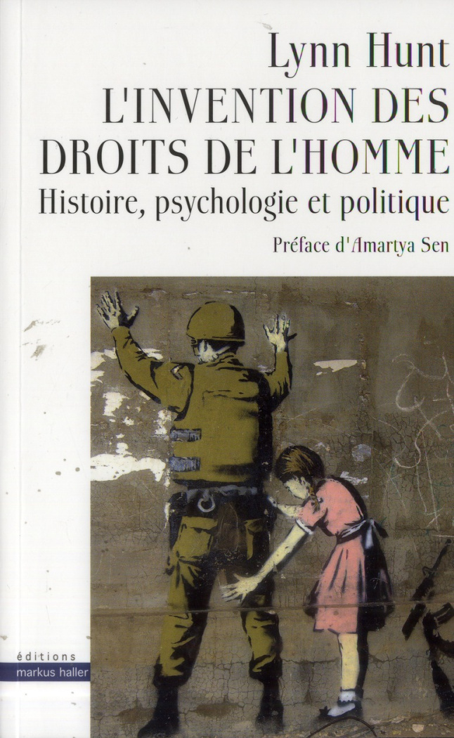 L'invention des droits de l'homme. Histoire, psychologie et politique