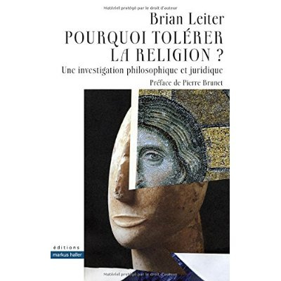 Pourquoi tolérer la religion ? Une investigation philosophique et juridique
