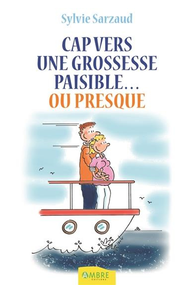 Cap vers une grossesse paisible... Ou presque