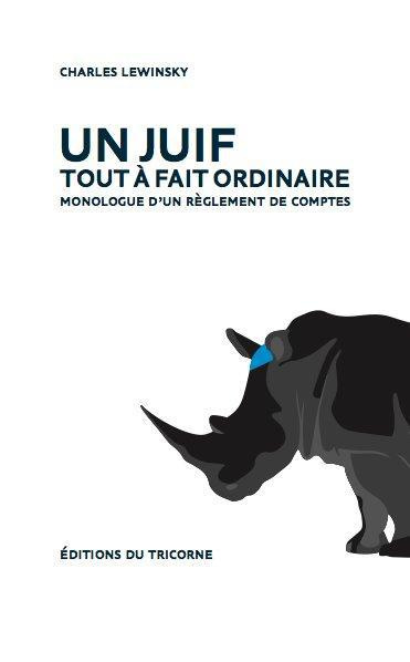 Un juif tout à fait ordinaire. Monologue d'un règlement de comptes
