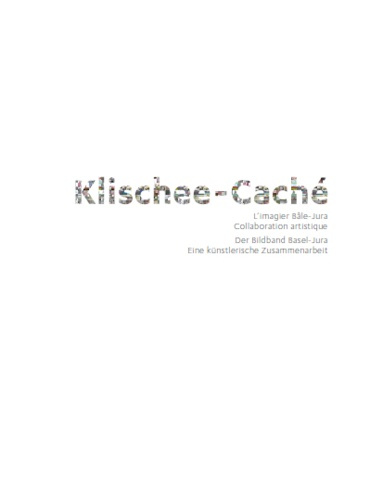 Klischee-Caché. L'imagier Bâle-Jura, collaboration artistique