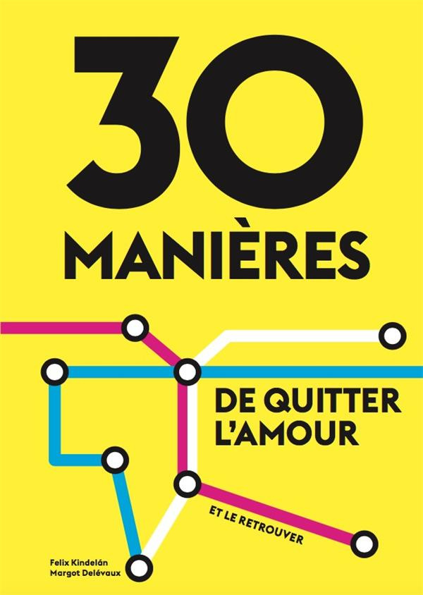 30 manières de trouver/de quitter l'amour