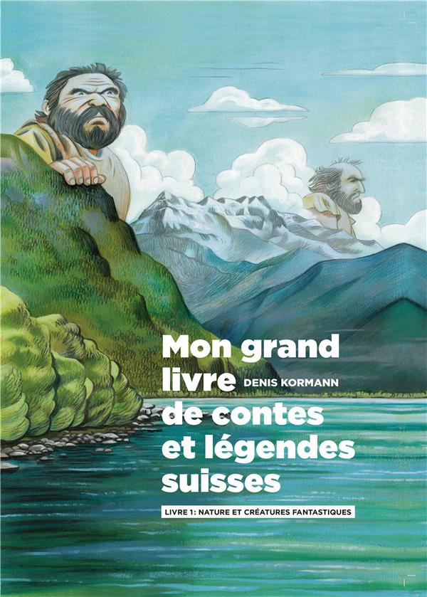 Mon grand livre de contes et légendes suisses Tome 2 : Fées, Sorcières, Diableries et Sortilèges