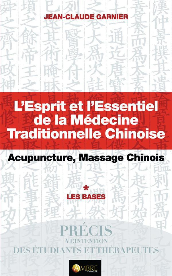 L'Esprit et l'Essentiel de la Médecine Traditionnelle Chinoise