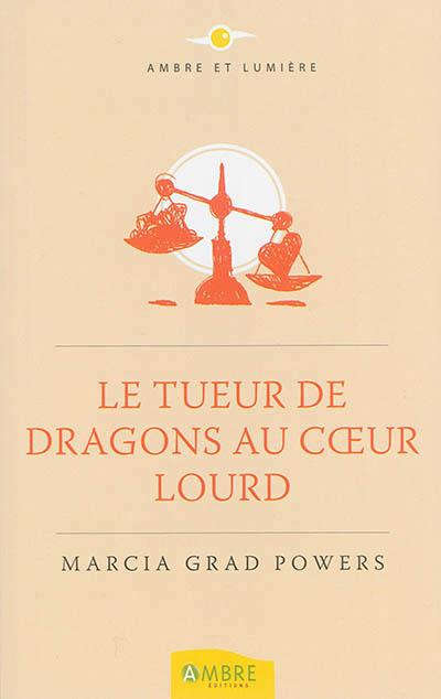 Le tueur de dragons au coeur lourd