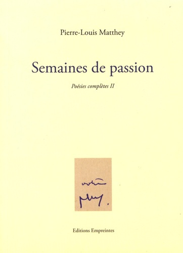 Poésies complètes. Tome 2, Semaines de passion