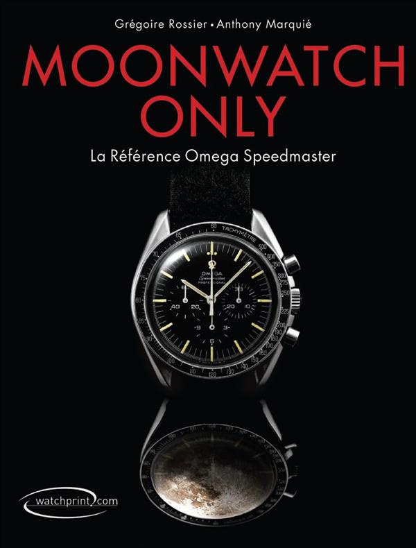Moonwatch only. La référence Omega Speedmaster
