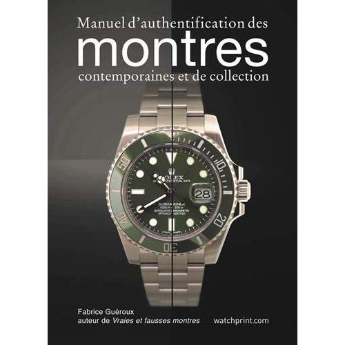 Manuel d'authentification des montres modernes et de collection