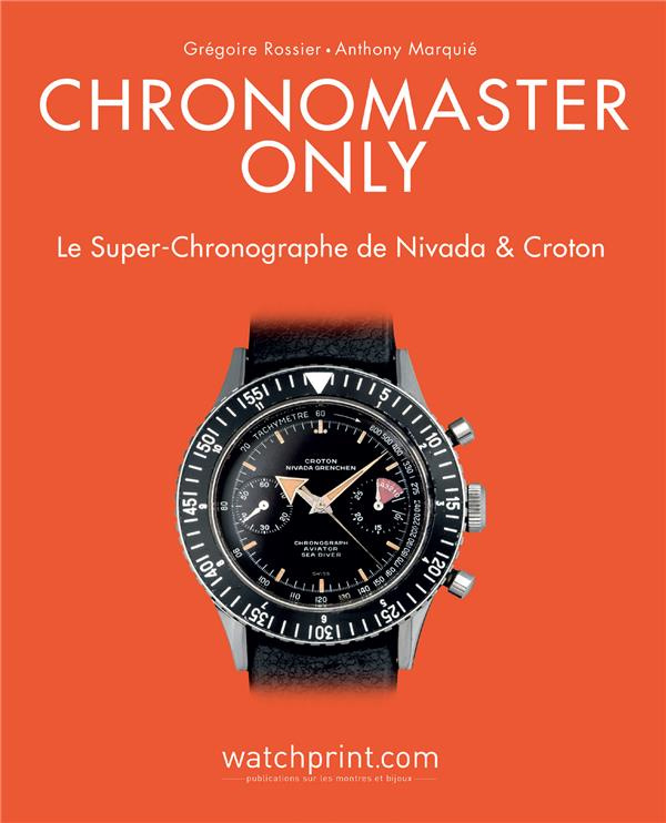 Chronomaster Only. Le super chronographe de Nivada & Croton