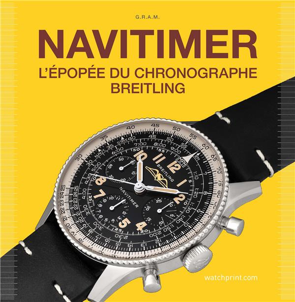 Navitimer. L'épopée du chronographe Breitling