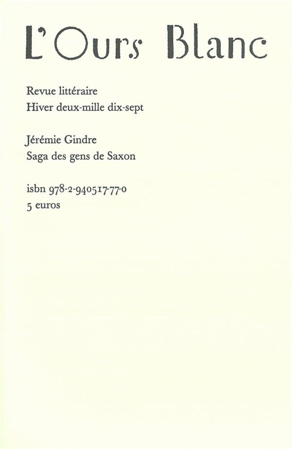 L'Ours Blanc N° 18, hiver 2017 : Saga des gens de Saxon