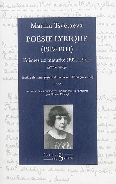 Poésie lyrique (1912-1941). Tome 2, Poèmes de maturité, Edition bilingue français-russe