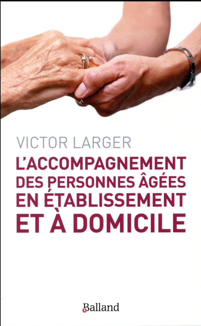 L'accompagnement des personnes âgées en établissement et à domicile