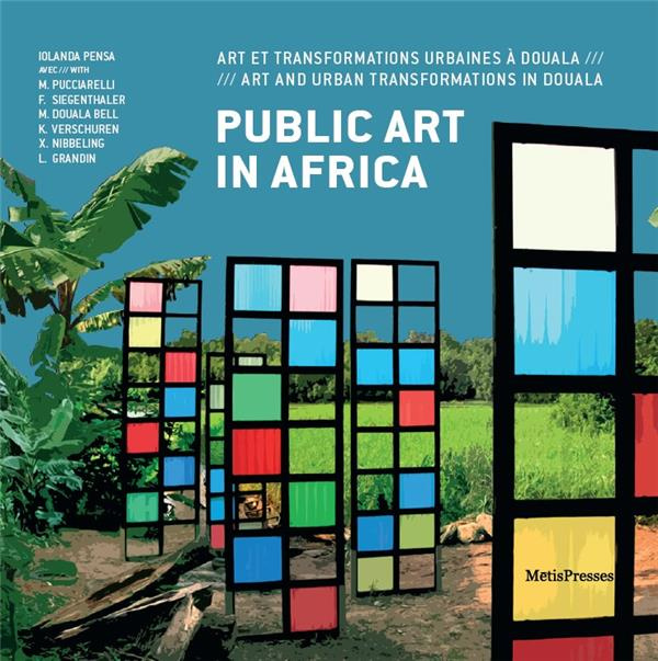 Public art in Africa. Art et transformations urbaines/Art and urban transformations in Douala, Editi