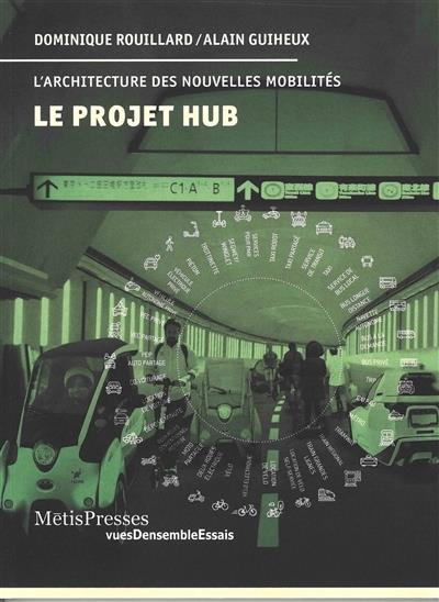 Le projet Hub. L'architecture des nouvelles mobilités
