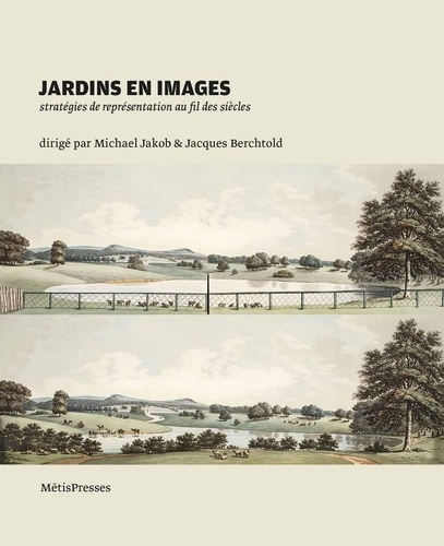 Jardins en images. Stratégies de représentation au fil des siècles